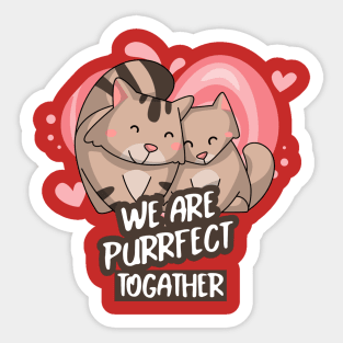 We are Purrfect Togather Sticker